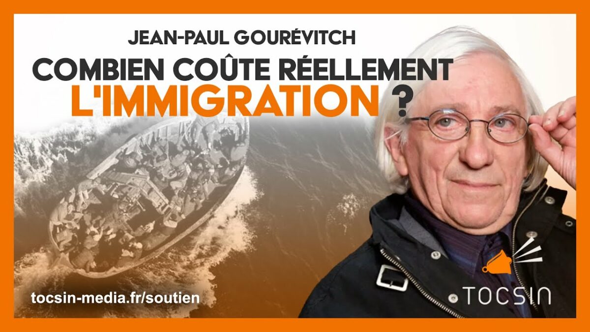 Combien coûte réellement l’immigration ? – Jean-Paul Gourévitch
