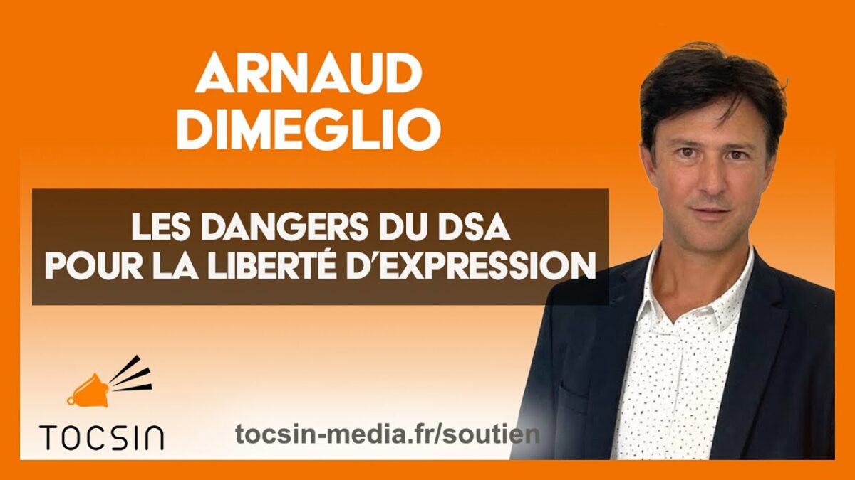 LE CLAIRON : « Les dangers du DSA pour la liberté d’expression » avec Arnaud Dimeglio