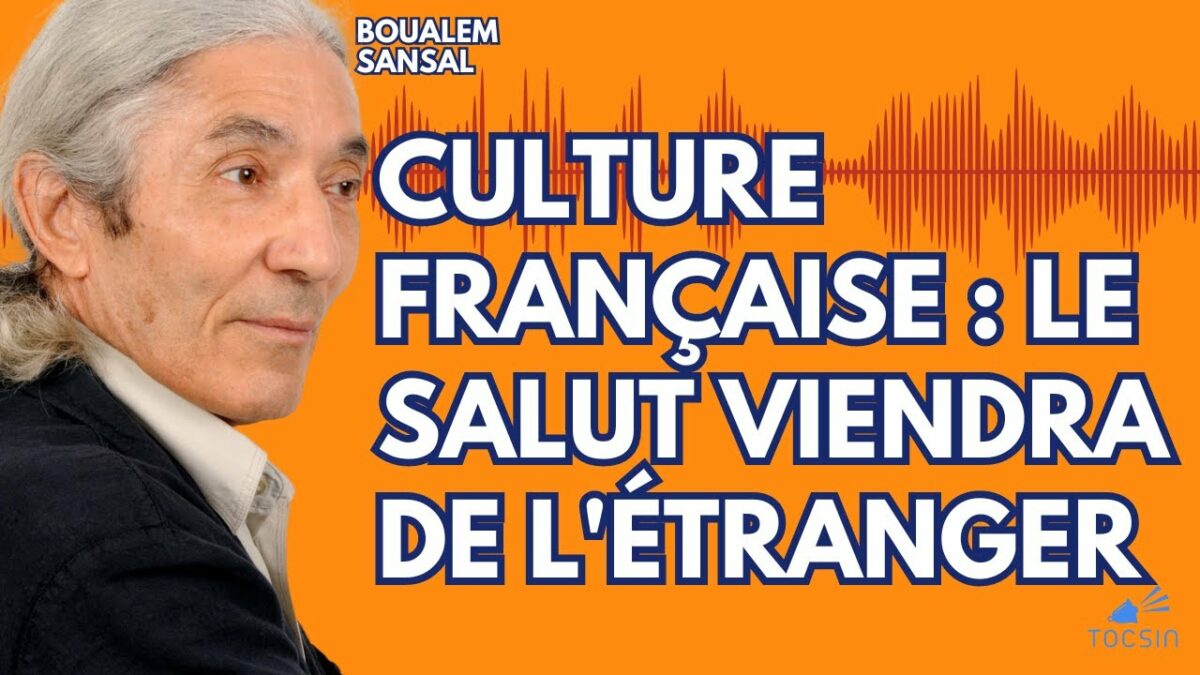 « La France n’a plus de volonté de puissance ! » – Boualem Sansal