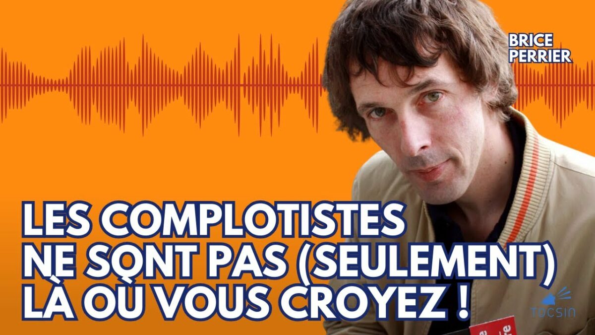 Complotisme et mainstream : deux faces d’un même obscurantisme ! – Brice Perrier