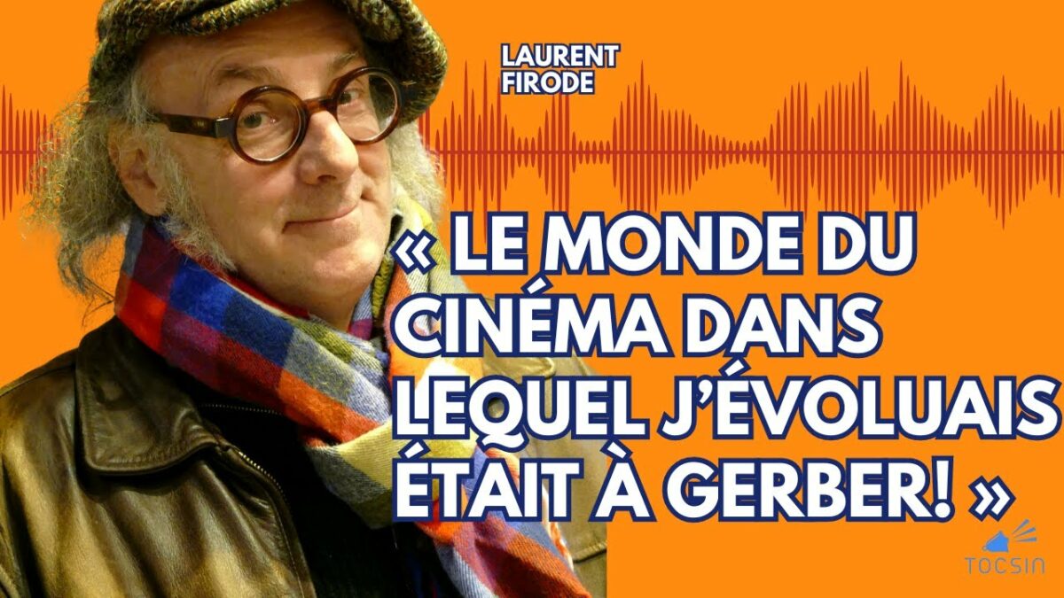 Bienpensance, hypocrisie, fric : Laurent Firode balance sur les dessous du cinéma français !